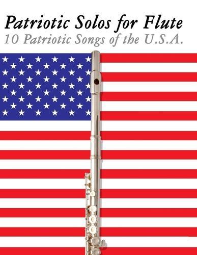 Patriotic Solos for Cello: 10 Patriotic Songs of the U.S.A.