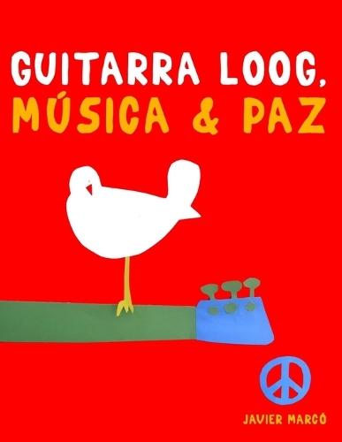 Guitarra Loog, Música & Paz: 10 Piezas Fáciles para Guitarra Loog Libro para Principiantes