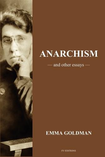 Anarchism and other Essays: Easy to Read Layout  by Emma Goldman at Abbey's Bookshop, 