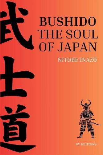 Bushido, the Soul of Japan: Easy-to-Read Layout  by Nitobe Inaz&#333; at Abbey's Bookshop, 