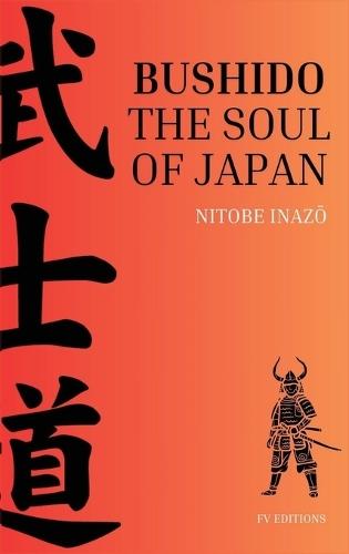 Bushido, the Soul of Japan: Easy-to-Read Layout  by Nitobe Inaz&#333; at Abbey's Bookshop, 