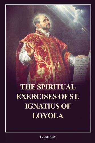 The Spiritual Exercises of St. Ignatius of Loyola: Easy to Read Layout  by Saint Ignatius Of Loyola at Abbey's Bookshop, 
