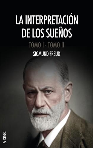 La interpretación de los sueños: Obra completa (Tomos I y II), con notas del autor y del traductor  by Sigmund Freud at Abbey's Bookshop, 