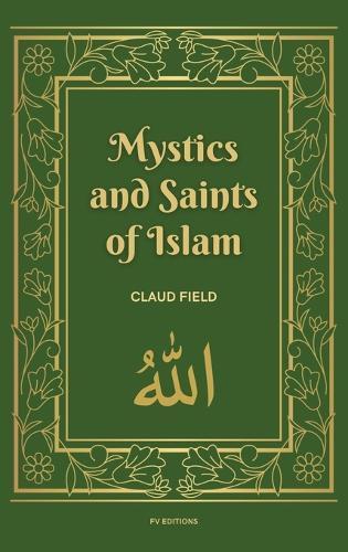 Mystics and Saints of Islam: Easy-to-Read Layout  by Claud Field at Abbey's Bookshop, 