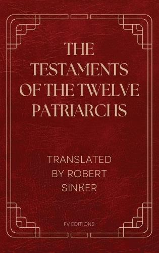 The Testaments of the Twelve Patriarchs: Easy to Read Layout  by Anonymous at Abbey's Bookshop, 