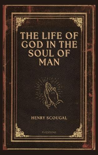 The Life of God in the Soul of Man: Easy-to-Read Layout  by Henry Scougal at Abbey's Bookshop, 
