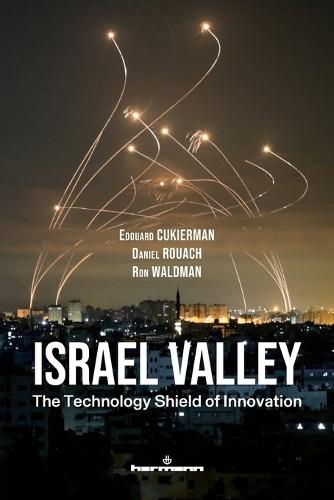 Israel Valley: The Technology Shield of Innovation  by Edouard Cukierman at Abbey's Bookshop, 