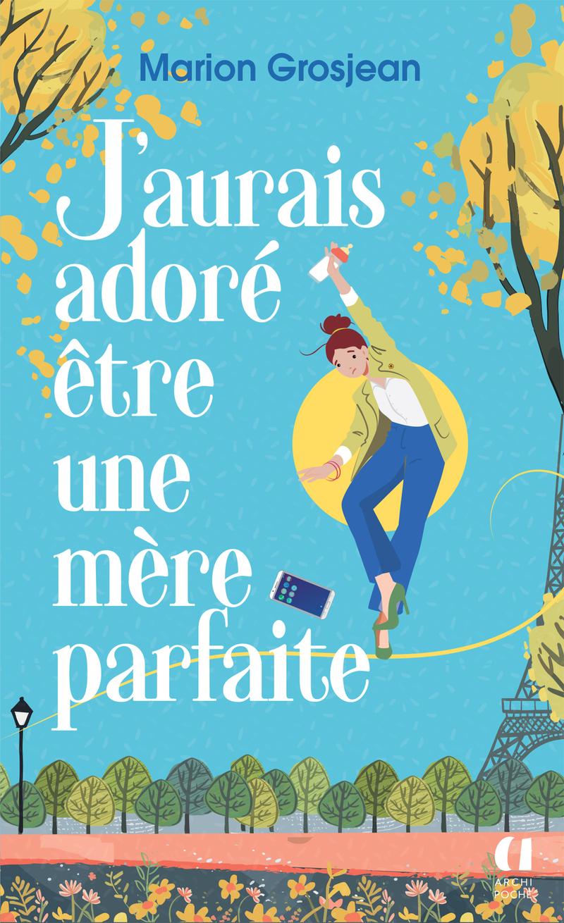 J'Aurais Adore Etre une Mere Parfaite