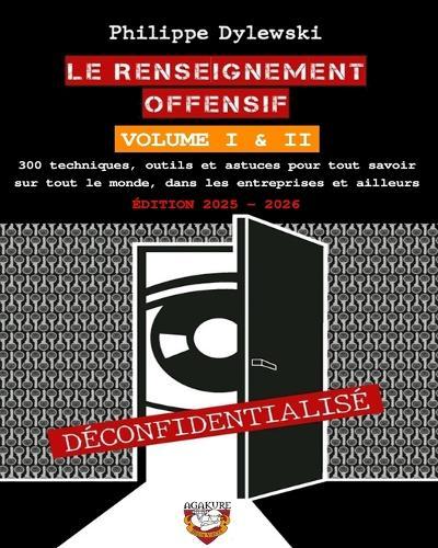 Le renseignement offensif: Volume I & II - Édition 2025-2026: 300 techniques, outils et astuces pour tout savoir sur tout le monde, dans les entreprises et ailleurs  by Philippe Dylewski at Abbey's Bookshop, 