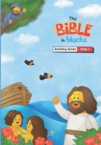 The Bible in Blocks Building Guide (Steps 1): Step-by-step Bible building guide for kids with LEGO(R) Education My XL World 45028  by Wtl at Abbey's Bookshop, 