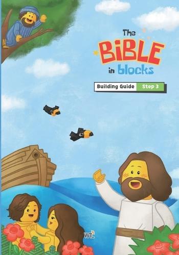 The Bible in Blocks Building Guide (Steps 3): Step-by-step Bible building guide for kids with LEGO(R) Education My XL World 45028  by Wtl at Abbey's Bookshop, 