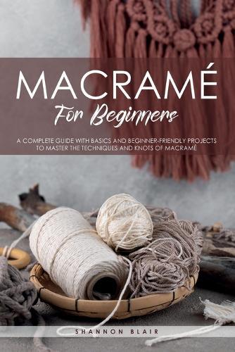 Macramé for Beginners  by Shannon Blair at Abbey's Bookshop, 