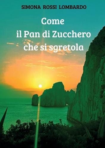 Come il Pan di Zucchero che si sgretola  by Simona Rossi Lombardo at Abbey's Bookshop, 