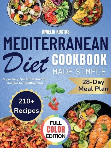 MEDITERRANEAN DIET COOKBOOK Made Simple  by Amelia Kostas at Abbey's Bookshop, 