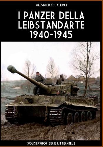 I panzer della Leibstandarte 1940-1945  by Massimiliano Afiero at Abbey's Bookshop, 
