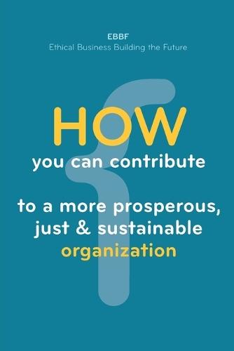 How you can contribute to a more prosperous, just & sustainable organization  by Ebbf Ebbf at Abbey's Bookshop, 