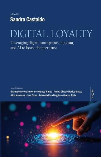 Digital Loyalty: Leveraging Digital Touchpoints, Big Data, and AI to Boost Shopper Trust