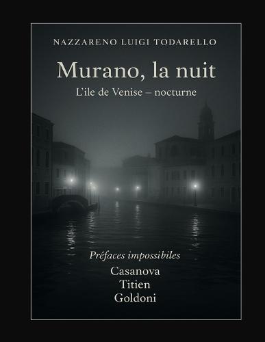 Murano, la nuit: L'île de Venise - nocturne