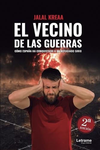 El Vecino de las Guerras (2a edición): Cómo España ha conquistado a un refugiado sirio  by Jalal Kreaa at Abbey's Bookshop, 