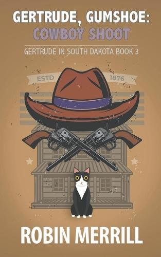 Gertrude, Gumshoe: Cowboy Shoot  by R E Merrill at Abbey's Bookshop, 