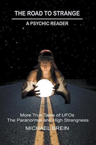 The Road to Strange: A Psychic Reader  by Michael Brein at Abbey's Bookshop, 