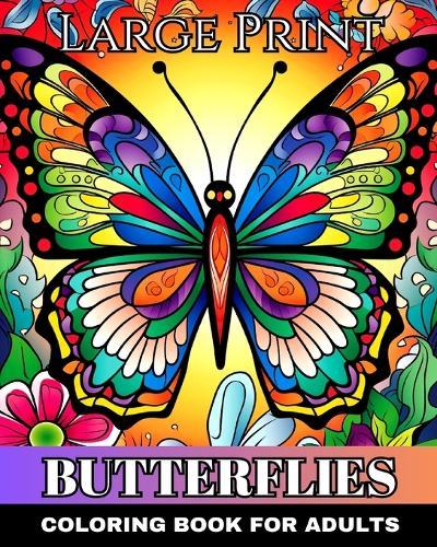 Large Print Butterflies Coloring Book for Adults: Butterfly Coloring Sheets for Adults and Seniors with Bold and Easy Designs  by Regina Peay at Abbey's Bookshop, 