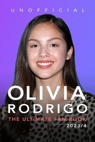 Olivia Rodrigo: The Ultimate Fan Book 2023/4: 100+ Olivia Rodrigo Facts, Photos, Quiz & More  by Jamie Anderson at Abbey's Bookshop, 