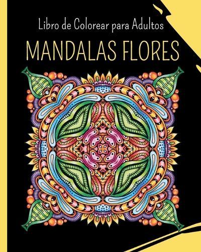MANDALAS FLORES - Libro de Colorear para Adultos: 30 mandalas de colorear para aliviar el estrés  by Wonderful Press at Abbey's Bookshop, 
