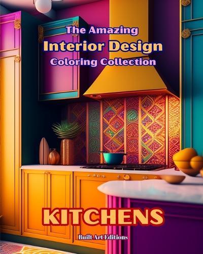 The Amazing Interior Design Coloring Collection: Kitchens: The Coloring ...