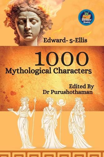 Edward S Ellis's 1000 Mythological Characters  by Dr Editor Purushothaman Kollam at Abbey's Bookshop, 