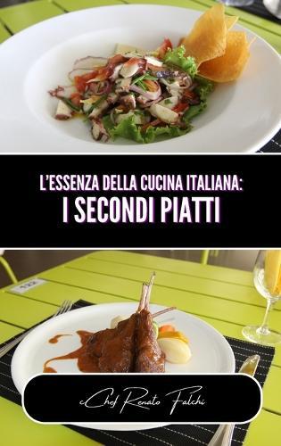 L'essenza della cucina italiana: i secondi piatti  by Chef Renato Falchi at Abbey's Bookshop, 