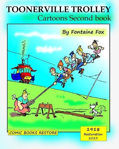 Toonerville Trolley: Cartoons Second Book, edition 1918  by F Fox at Abbey's Bookshop, 