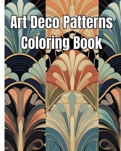 Art Deco Patterns Coloring Book: Mindfulness Coloring Book of Beautiful Art Deco Patterns for Stress Relief  by Thy Nguyen at Abbey's Bookshop, 