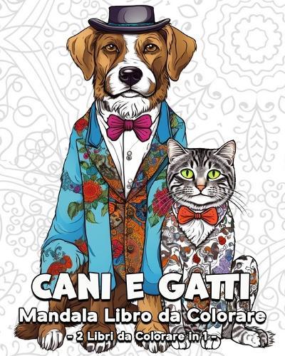 Cani e Gatti Mandala Libro da Colorare: 120 Bellissime Immagini da Colorare, Grande Libro da Colorare di Cani e Gatti  by Lea Schöning Bb at Abbey's Bookshop, 