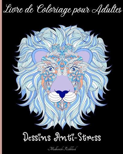 Livre de Coloriage pour Adultes pour Soulager le Stress: Incroyable Pages à colorier pour adultes avec différents motifs magnifiques  by Malkovich Rickblood at Abbey's Bookshop, 