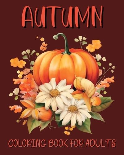 Autumn Coloring Book for Adults: Beautiful Fall Illustrations for Grown-ups for Relaxation  by Yunaizar88 at Abbey's Bookshop, 