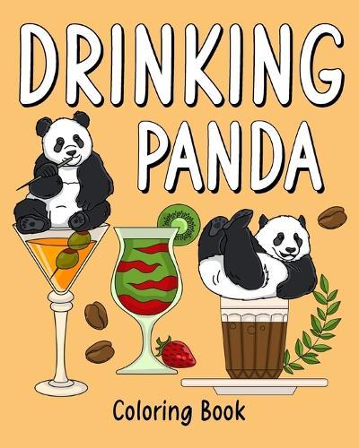 Drinking Panda Coloring Book: Animal Painting Pages with Recipes Coffee or Smoothie and Cocktail Drinks  by Paperland at Abbey's Bookshop, 
