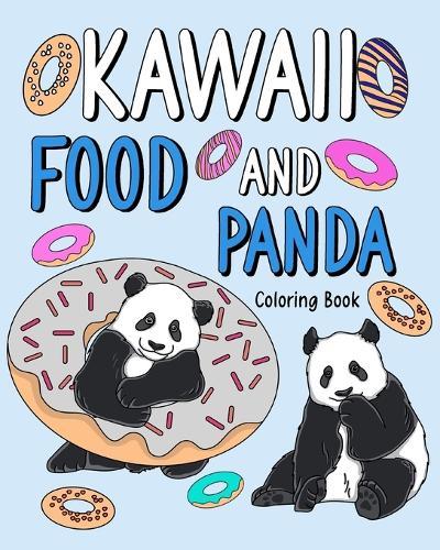 Kawaii Food and Panda Coloring Book: Activity Relaxation Painting Menu Cute, and Animal Playful Pictures Pages  by Paperland at Abbey's Bookshop, 