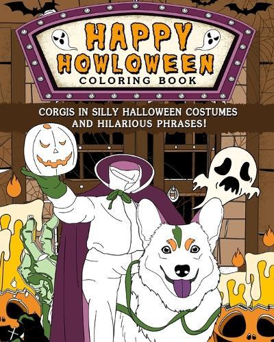 Corgis Happy Howloween Coloring Book: Silly Halloween Costumes and Hilarious Phrases  by Paperland at Abbey's Bookshop, 