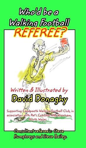 Who'd be a Walking Football Referee?  by David Donaghy at Abbey's Bookshop, 