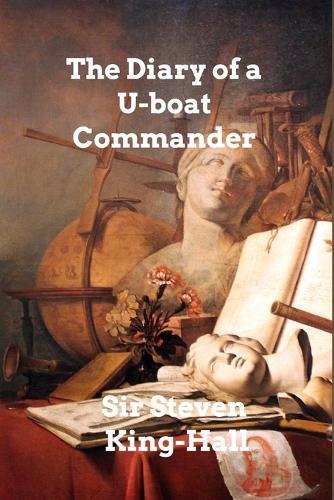 The Diary of a U-boat Commander  by Sir Steven King-Hall at Abbey's Bookshop, 