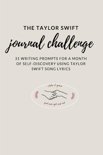 The Taylor Swift Journal Challenge: 31 Writing Prompts for a month of self-discovery using Taylor Swift Song Lyrics  by Steffadamson at Abbey's Bookshop, 