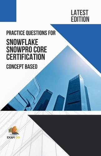 Practice Questions for Snowflake Snowpro Core Certification Concept Based - Latest Edition 2026