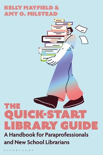 The Quick-Start Library Guide: A Handbook for Paraprofessionals and New School Librarians  by Kelly Mayfield (Librarian, Columbus, OH, USA) at Abbey's Bookshop, 