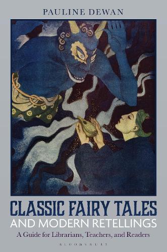 Classic Fairy Tales and Modern Retellings: A Guide for Librarians, Teachers, and Readers  by Pauline Dewan (Wilfrid Laurier University, Canada) at Abbey's Bookshop, 