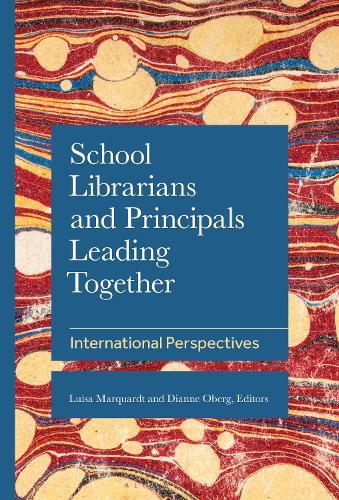 School Librarians and Principals Leading Together: International Perspectives  by Dianne Oberg (University of Alberta, Canada) at Abbey's Bookshop, 