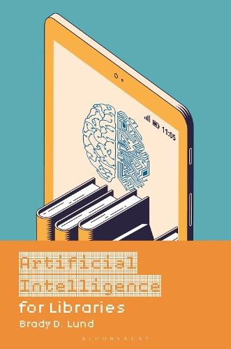 Artificial Intelligence for Libraries  by Brady D. Lund (University of North Texas, USA) at Abbey's Bookshop, 