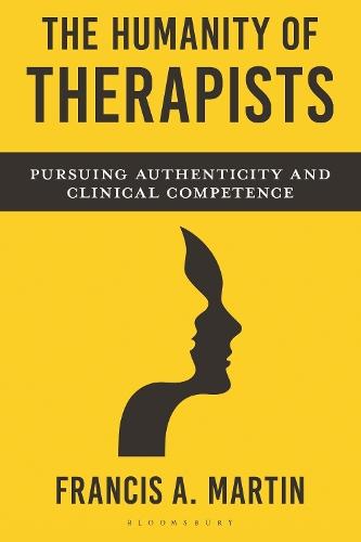 The Humanity of Therapists: Pursuing Authenticity and Clinical Competence  by Francis Martin at Abbey's Bookshop, 