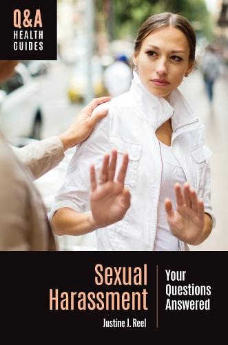 Sexual Harassment: Your Questions Answered  by Justine J. Reel, Ph.D. (University of North Carolina–Wilmington, USA) at Abbey's Bookshop, 