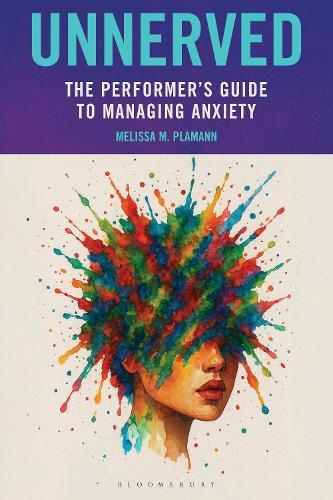 Unnerved: The Performer's Guide to Managing Anxiety  by Melissa M. Plamann at Abbey's Bookshop, 